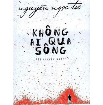 Không Ai Qua Sông – Nguyễn Ngọc Tư khong ai qua song
