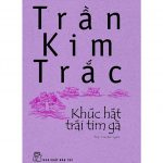 Khúc Hát Trái Tim Gà – Trần Kim Trắc khuc hat trai tim ga