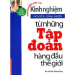Kinh Nghiệm Từ Những Tập Đoàn Hàng Đầu Thế Giới kinh nghiem tu nhung tap doan hang dau the gioi