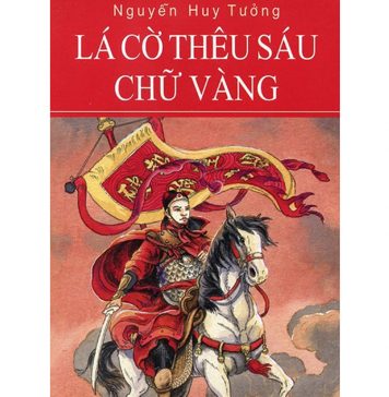 Lá Cờ Thêu 6 Chữ Vàng – Nguyễn Huy Tưởng la co theu sau chu vang