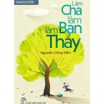 Làm Cha Làm Bạn Làm Thầy – Nguyễn Công Điền lam cha lam ban lam thay