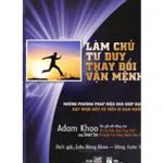 Làm Chủ Tư Duy Thay Đổi Vận Mệnh lam chu tu duy