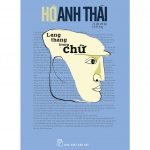 Lang Thang Trong Chữ – Hồ Anh Thái lang thang trong chu