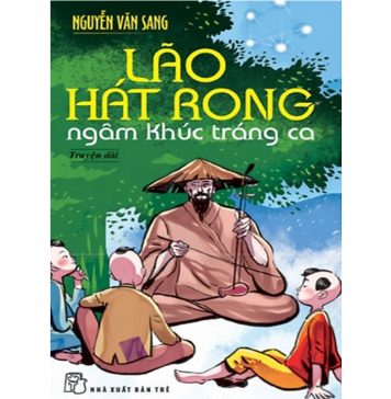 Lão Hát Rong Ngâm Khúc Tráng Ca – Nguyễn Văn Sang lao hat rong