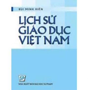 Lịch Sử Giáo Dục Việt Nam – Bùi Minh Hiền lich su giao duc viet nam