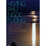 Lời Tạ Từ Gửi Một Dòng Sông – Hoàng Phủ Ngọc Tường loi ta tu gui mot dong song