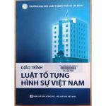 Giáo Trình Luật Tố Tụng Hình Sự Việt Nam – Nguyễn Thị Kim Oanh (chủ biên) luat to tung hinh su viet nam