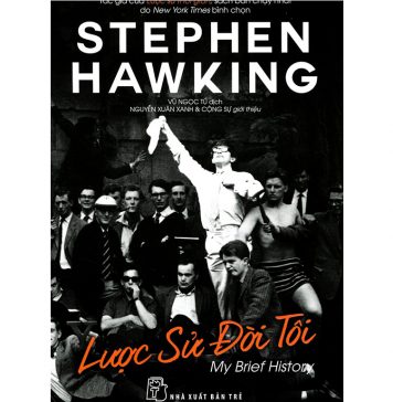 Lược Sử Đời Tôi – Stephen Hawking luoc su doi toi