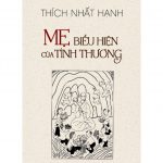 Mẹ – Biểu Hiện Của Tình Thương – Thích Nhất Hạnh me bieu hien cua tinh thuong 2
