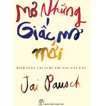 Mơ Những Giấc Mơ Mới – Jai Pausch mo nghung giac mo moi