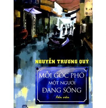 Mỗi Góc Phố Một Người Đang Sống – Nguyễn Trương Quý moi goc pho mot nguoi dang song