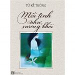 Mối Tình Như Sương Khói – Từ Kế Tường moi tinh nhu suong khoi