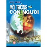 Con Người Và Môi Trường – PGS.TS Hoàng Hưng(tổng chủ biên) moi truong va con nguoi