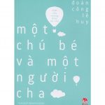 Một Chú Bé Và Một Người Cha – Đoàn Công Lê Huy mot chu be va mot nguoi cha