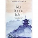 Mùi Hương Trầm (Ký Sự Du Hành Tại Ấn Độ, Trung Quốc, Tây Tạng) mui huong tram