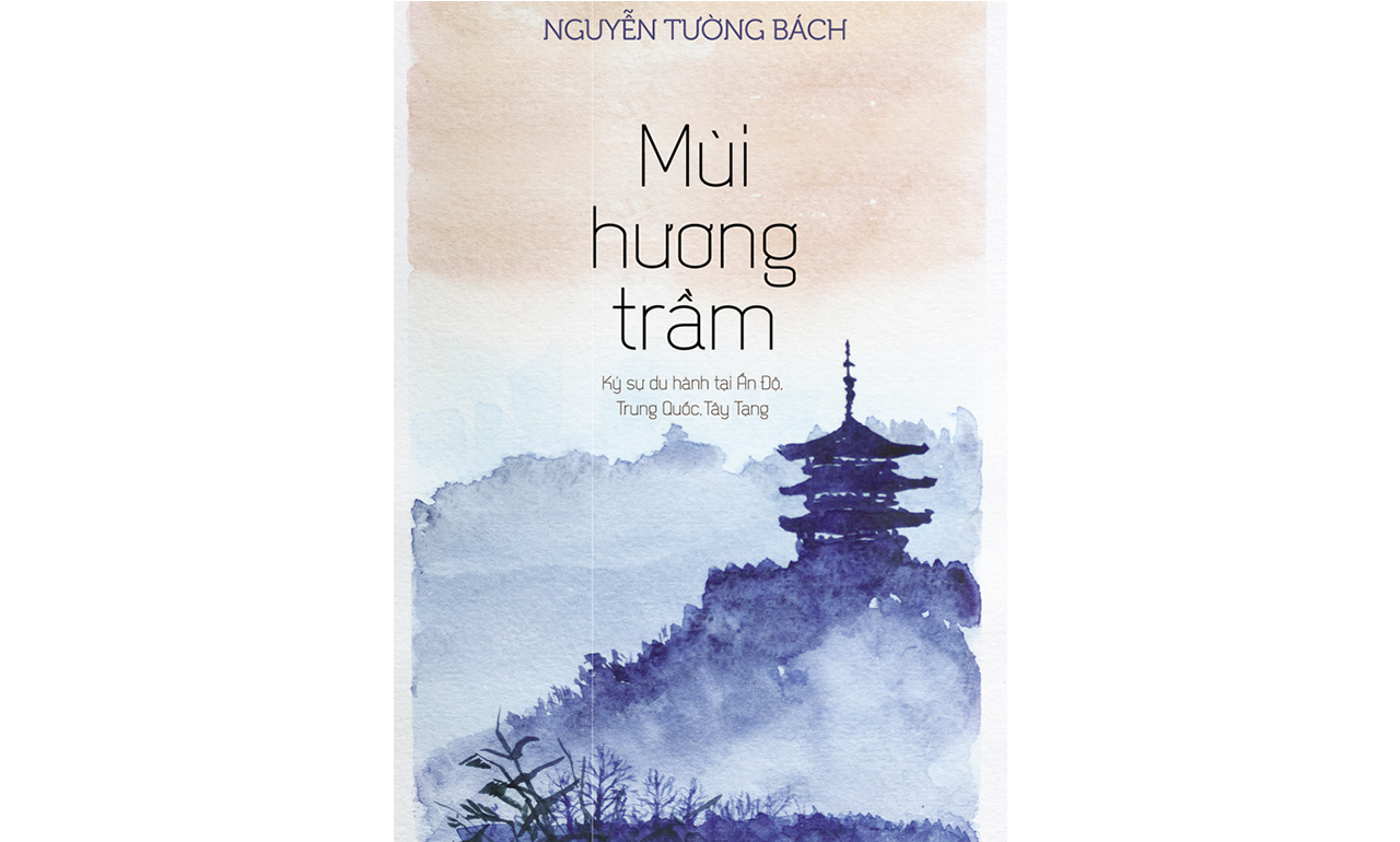 Mùi Hương Trầm (Ký Sự Du Hành Tại Ấn Độ, Trung Quốc, Tây Tạng)