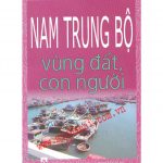 Nam Trung Bộ – Vùng Đất Con Người nam trung bo