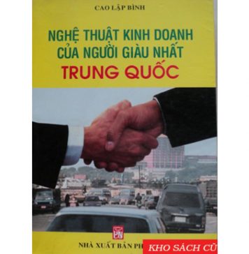 Nghệ Thuật Kinh Doanh Của Người Giàu Nhất Trung Quốc – Cao Lập Bình nghe thuat kinh daonh