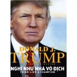 Nghĩ Như Nhà Vô Địch – Donald J. Trump & Meredith Mclver nghi nhu nha vo dich