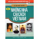 Những Nhà Cải Cách Việt Nam – Lê Minh Quốc nghung nha cai cach viet nam