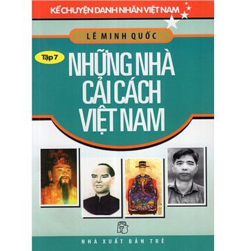 Những Nhà Cải Cách Việt Nam – Lê Minh Quốc nghung nha cai cach viet nam