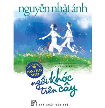 Ngồi Khóc Trên Cây – Nguyễn Nhật Ánh ngoi khoc tren cay