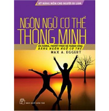 Ngôn Ngữ Cơ Thể Thông Minh – Max A. Eggert ngon ngu co the thong minh