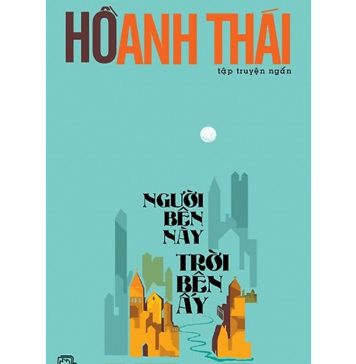 Người Bên Này Trời Bên Ấy – Hồ Anh Thái nguoi ben nay troi ben ay