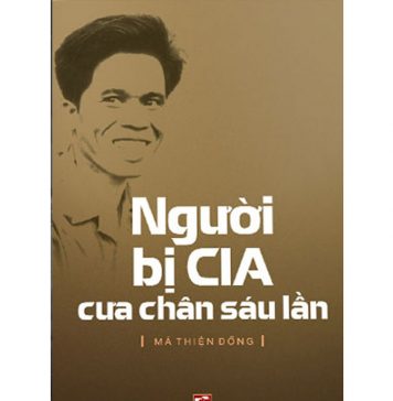 Người Bị CIA Cưa Chân 6 Lần – Mã Thiện Đồng nguoi bi cia cua chan 6 lan