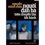 Người Đàn Bà Trên Chuyến Tàu Tốc Hành – Nguyễn Minh Châu nguoi dan ba tren chuyen tau toc hanh