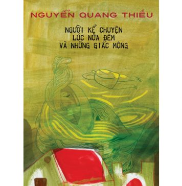 Người Kể Chuyện Lúc Nửa Đêm Và Những Giấc Mộng – Nguyễn Quang Thiều nguoi ke chuyen luc nua dem va nhung ac mong