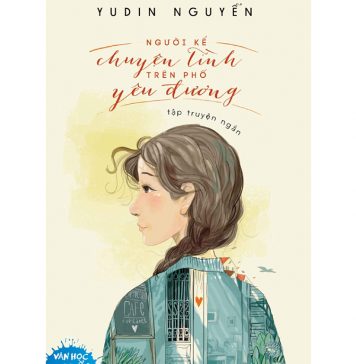 Người Kể Chuyện Tình Trên Phố Yêu Đương – Yudin Nguyễn nguoi ke chuyen tinh tren pho yeu duong