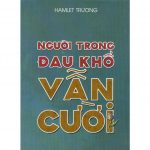 Người Trong Đau Khổ Vẫn Cười – Hamlet Trương nguoi trong dau kho van cuoi