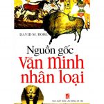 Nguồn Gốc Văn Minh Nhân Loại nguon goc van minh nhan loai