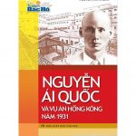 Nguyễn Ái Quốc Và Vụ Án Hồng Kông – Nguyễn Văn Khoan nguyen ai quoc va vu an hong kong