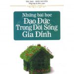 Những Bài Học Đạo Đức Trong Đời Sống Gia Đình nhung bai hoc dao duc trong doi song gia dinh