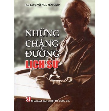 Những Chặng Đường Lịch Sử – Võ Nguyên Giáp nhung chang duong lich su