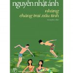 Những Chàng Trai Xấu Tính – Nguyễn Nhật Ánh nhung chang trai xau tinh