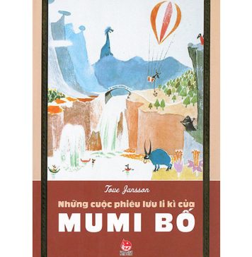 Những cuộc phiêu lưu li kì của Mumi Bố – Tove Jansson nhung cuoc phieu luu li ky cua mumi bo