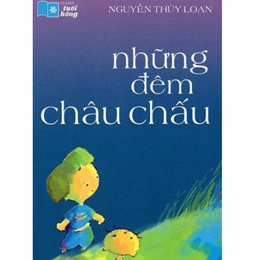Những Đêm Châu Chấu – Nguyễn Thúy Loan nhung dem chau chau