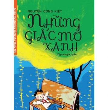 Những Giấc Mơ Xanh – Nguyễn Công Kiệt nhung giac mo xanh