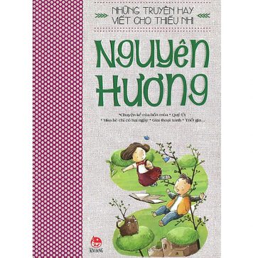 Những Truyện Hay Viết Cho Thiếu Nhi – Nguyên Hương nhung truyen hay viet cho thieu nhi nguyen huong