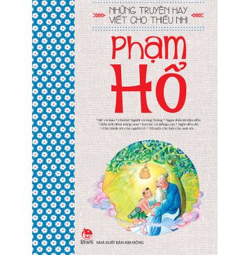 Những Truyện Hay Viết Cho Thiếu Nhi – Phạm Hổ nhung truyen hay viet cho thieu nhi pham ho