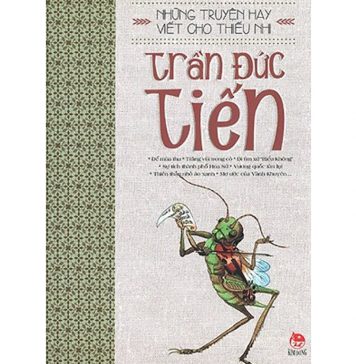 Những Truyện Hay Viết Cho Thiếu Nhi – Trần Đức Tiến nhung truyen hay viet cho thieu nhi tran duc tien