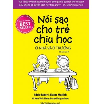 Nói Sao Cho Trẻ Chịu Học – Adele Faber & Elaine Mazlish noi sao cho tre chiu hoc