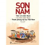 Nói Về Miền Nam, Cá Tính Miền Nam, Thuần Phong Mỹ Tục Việt Nam noi ve mien nam