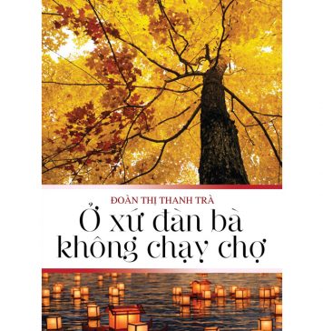 Ở Xứ Đàn Bà Không Chạy Chợ – Đoàn Thị Thanh Trà o xu dan ba khong chay cho