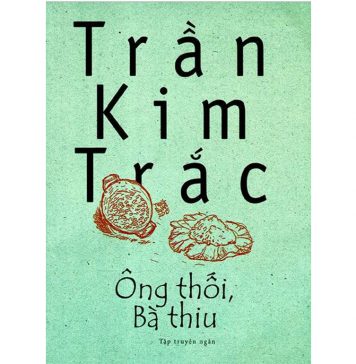 Ông Thối, Bà Thiu – Trần Kim Trắc ong thoi ba thiu