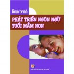 Giáo trình Phương pháp phát triển ngôn ngữ cho trẻ mầm non phat trien ngon ngu tuoi mam non