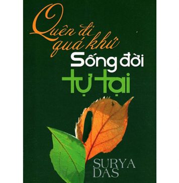 Quên Đi Quá Khứ Sống Đời Hiện Tại – Lama Surya Das quen di qua khu song doi tu tai